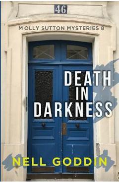 Death in Darkness: (Molly Sutton Mysteries 8) - Nell Goddin