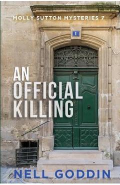 An Official Killing: (Molly Sutton Mysteries 7) - Nell Goddin