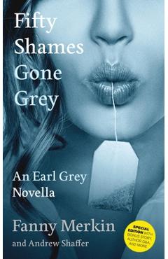 Fifty Shames Gone Grey: An Earl Grey Novella - Fanny Merkin