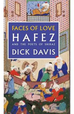 Faces of Love: Hafez and the Poets of Shiraz - Hafez
