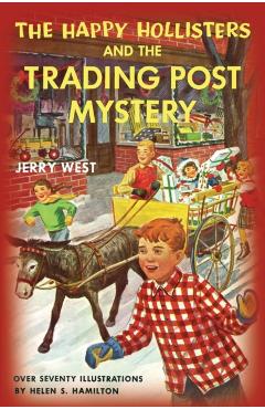 The Happy Hollisters and the Trading Post Mystery - Jerry West