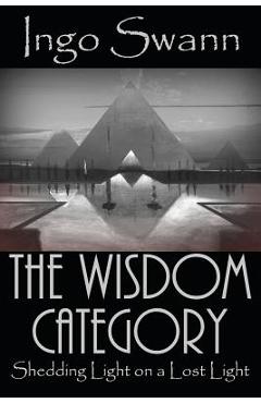 The wisdom category: shedding light on a lost light - ingo swann