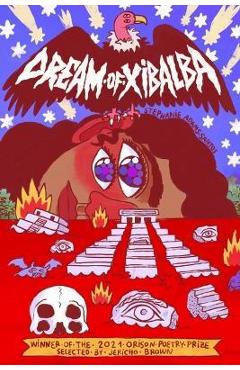 Dream of Xibalba - Stephanie Adams-santos