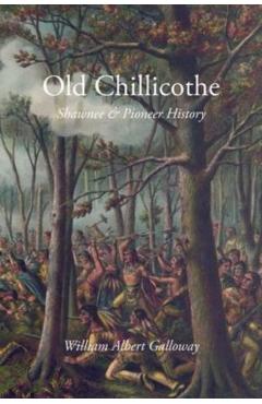 Old Chillicothe - William Albert Galloway