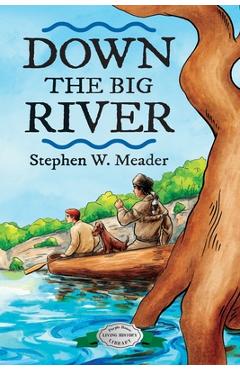 Down the Big River - Stephen W. Meader