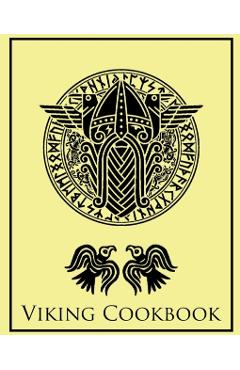 Viking Cook Book: A Single Mans Culinary Survival Guide - Alessandra Luciano