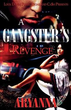 A Gangster\'s Revenge - Aryanna