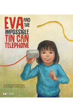Eva and the Impossible Tin Can Telephone - Victoria Roth