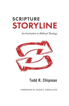 Scripture Storyline: An Invitation to Biblical Theology - Todd R. Chipman
