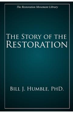 The Story of the Restoration - Bill J. Humble