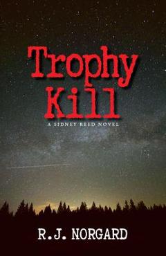 Trophy Kill - R. J. Norgard