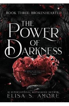 Brokenhearted: The Power Of Darkness - Elisa S. Amore