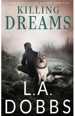 Killing Dreams - L. A. Dobbs