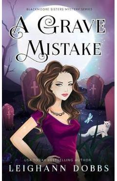 A Grave Mistake - Leighann Dobbs
