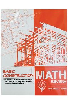 Basic Construction Math Review: A Manual of Basic Mathematics for Contractor and Tradesman License Examinations - Scott Forde