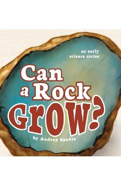 Can a Rock Grow? - Audrey Sauble