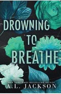 Drowning to Breathe (Special Edition Paperback) - A. L. Jackson
