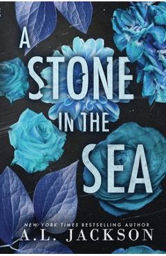 A Stone in the Sea (Special Edition Cover) - A. L. Jackson