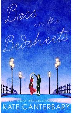 Boss in the Bedsheets - Kate Canterbary