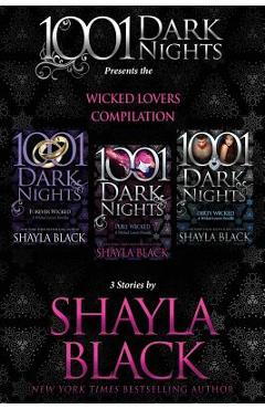 Wicked Lovers Compilation: 3 Stories by Shayla Black - Shayla Black