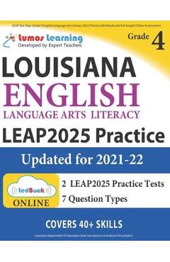 LEAP Test Prep: Grade 4 English Language Arts Literacy (ELA) Practice Workbook and Full-length Online Assessments: LEAP Study Guide - Lumos Learning