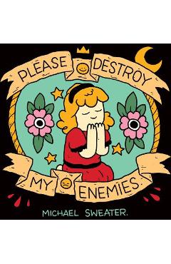Please Destroy My Enemies - Michael Sweater