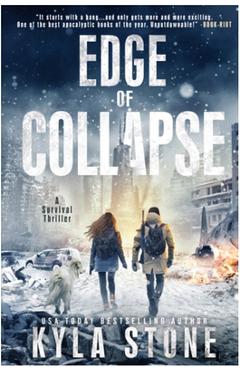Edge of Collapse: A Post-Apocalyptic Survival Thriller - Kyla Stone