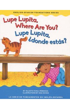 Lupe Lupita Where Are You?/Lupe Lupita, ¿dónde Estás? - Gladys Rosa Mendoza