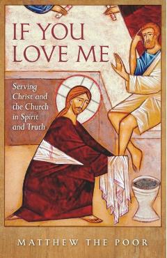 If You Love Me: Serving Christ and the Church in Spirit and Truth