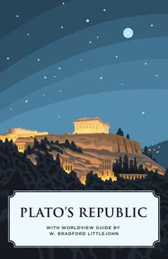 Plato\'s Republic (Canon Classics Worldview Edition) - Plato