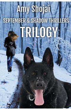 Septemberand Shadow Thrillers Trilogy: Books 1-3 - Amy Shojai