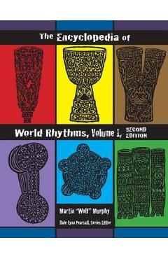 The Encyclopedia of World Rhythms, Vol. 1 - Martin Wolf Murphy