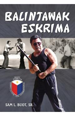 Balintawak Eskrima - Sam L. Buot - Imagine 1