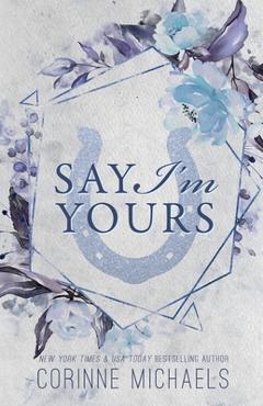 Say I\'m Yours - Special Edition - Corinne Michaels