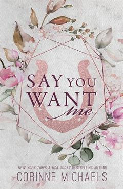 Say You Want Me - Special Edition - Corinne Michaels