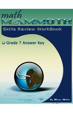 Math Mammoth Grade 7 Skills Review Workbook Answer Key - Maria Miller