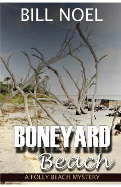 Boneyard Beach: A Folly Beach Mystery - Bill Noel