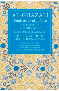 The Mysteries of Purification: Book 3 of the Revival of the Religious Sciences - Abu Hamid Al-ghazali