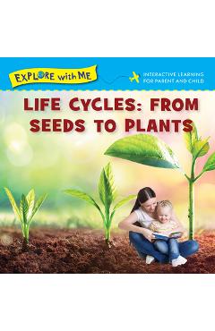 Life Cycles: From Seeds to Plants - Steve Metzger