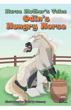 Norse Mother\'s Tales: Odin\'s Hungry Horse: Nordic Lore: Norse Mythology: Vikings for Kids: Odin, Thor, Loki - Kristin Valkenhaus