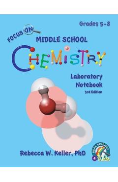 Focus on middle school chemistry laboratory notebook 3rd edition - rebecca w. keller
