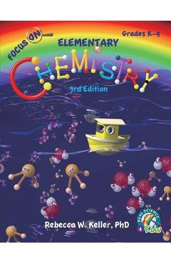 Focus On Elementary Chemistry Student Textbook 3rd Edition (softcover) - Rebecca W. Keller