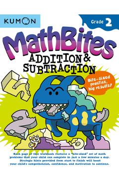 Mathbites: Grade 2 Addition & Subtraction - Kumon Publishing