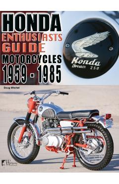 Honda Motorcycles 1959-1985: Enthusiasts Guide - Doug Mitchel