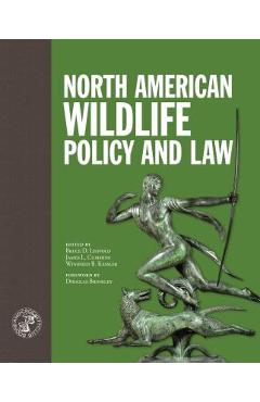 North American Wildlife Policy and Law - Bruce D. Leopold