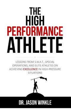 The High-Performance Athlete - Jason Winkle