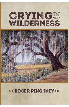 Crying in the Wilderness - Roger Pinckney