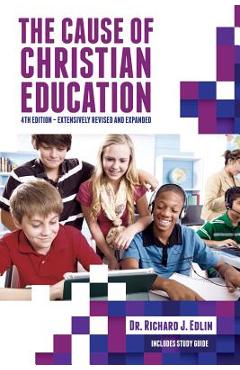 The Cause of Christian Education - Richard J. Edlin