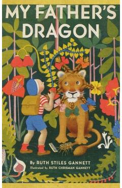 My Father's Dragon - Ruth Stiles Gannett