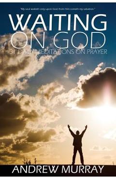 Waiting on God by Andrew Murray - Andrew Murray